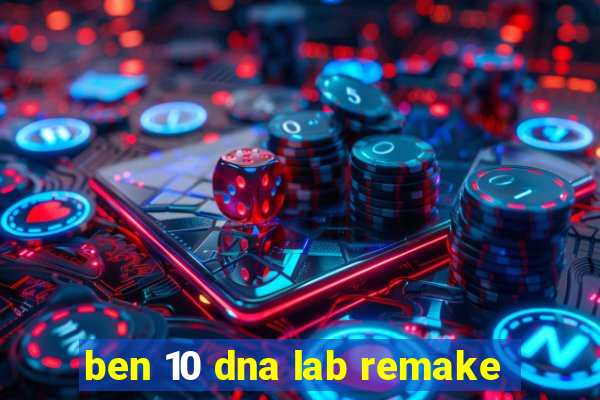 ben 10 dna lab remake